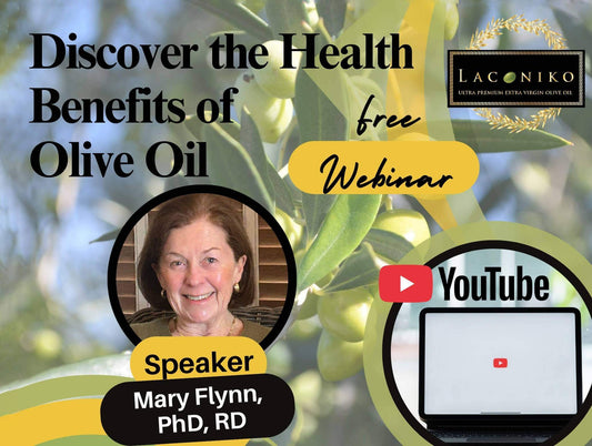 Free Laconiko Educational Webinar: Discover the Health Benefits of Olive Oil with Mary Flynn, PhD, RD
